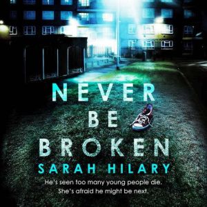 Never Be Broken D.I. Marnie Rome 6, Sarah Hilary