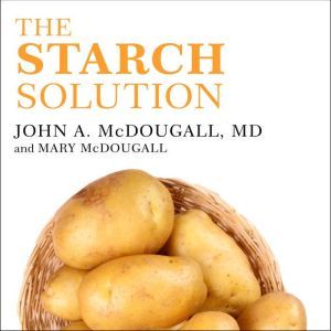 The Starch Solution, John McDougall