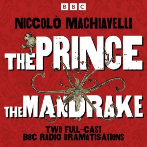 The Prince and The Mandrake: Two Full Cast BBC Radio Dramatisations