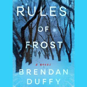 Rules of Frost, Brendan Duffy