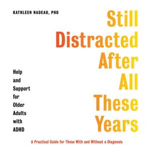 Still Distracted After All These Year..., Kathleen G. Nadeau