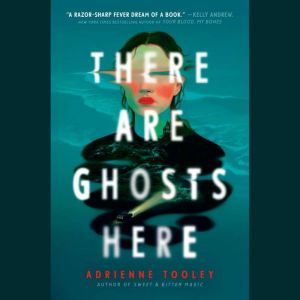 There Are Ghosts Here, Adrienne Tooley