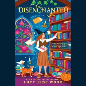 Disenchanted, Lucy Jane Wood