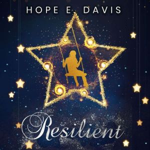 Resilient, Hope E. Davis