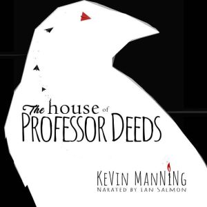 The House of Professor Deeds, Kevin Manning