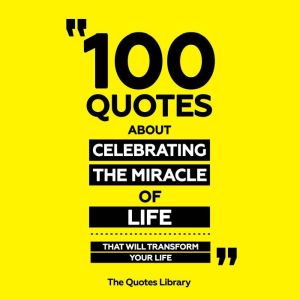 100 Quotes About Celebrating The Mira..., The Quotes Library