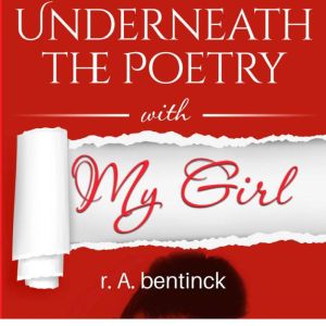 Underneath the Poetry with My Girl