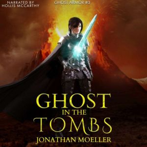 Ghost in the Tombs, Jonathan Moeller