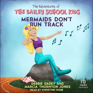 Mermaids Dont Run Track, Debbie Dadey