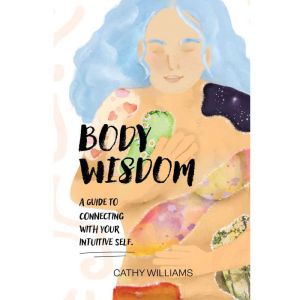 BODY WISDOM, Cathy Williams