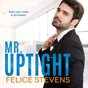 Mr. Uptight, Felice Stevens