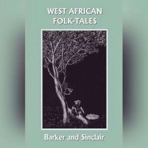 West African Folk Tales, William H. Barker