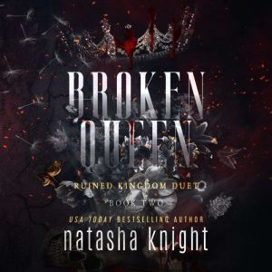 Broken Queen, Natasha Knight
