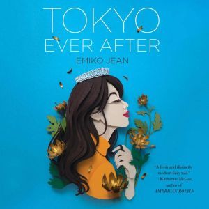 Tokyo Ever After A Novel, Emiko Jean