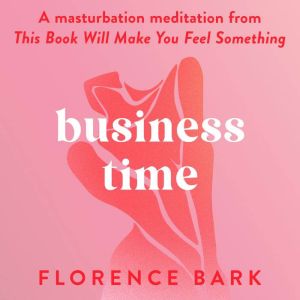 Business Time, Florence Bark