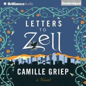 Letters to Zell, Camille Griep
