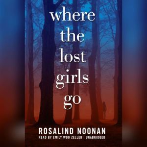 Where the Lost Girls Go, R. J. Noonan