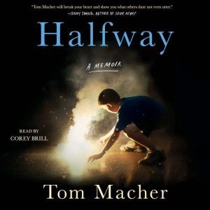 Halfway, Tom Macher