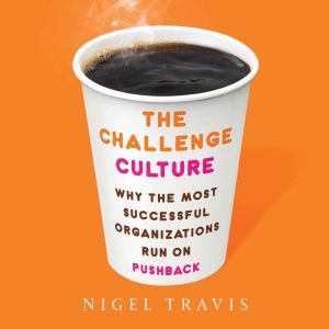 The Challenge Culture, Nigel Travis