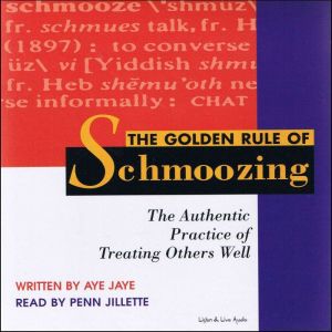 The Golden Rule of Schmoozing, Aye Jaye