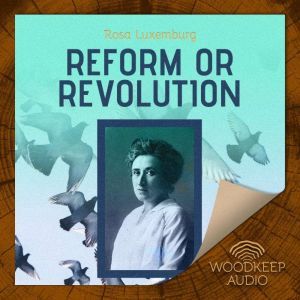 Reform or Revolution, Rosa Luxemburg