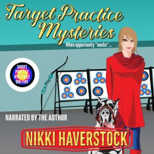 Target Practice Mysteries 15, Nikki Haverstock