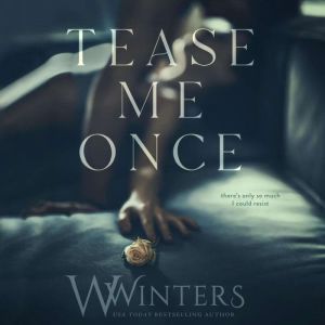 Tease Me Once, W. Winters
