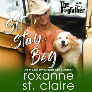 Sit...Stay...Beg, Roxanne St. Claire