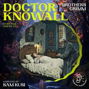 Doctor Knowall Story Time, Episode 5..., Brothers Grimm