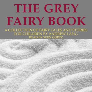 Andrew Lang The Grey Fairy Book, Jurgen Fritsche