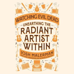 Watching Evil Dead: Unearthing the Radiant Artist Within