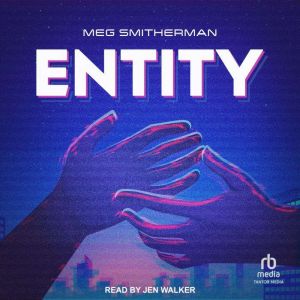 Entity, Meg Smitherman