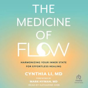 The Medicine of Flow, Cynthia Li, MD