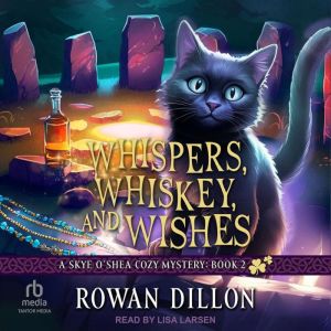 Whispers, Whiskey, and Wishes