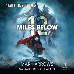12 Miles Below VII Path of the Mites..., Mark Arrows