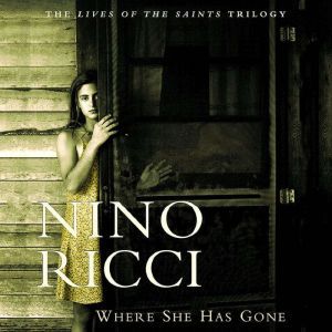 Where She Has Gone, Nino Ricci