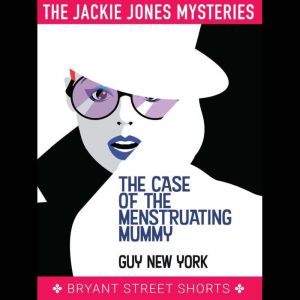 The Case of the Menstruating Mummy, Guy New York