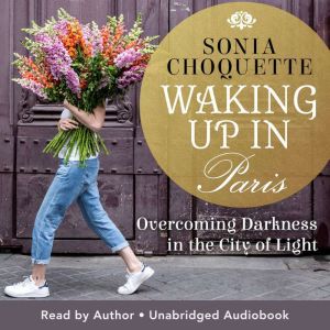 Waking Up in Paris: Overcoming Darkness in the City of Light