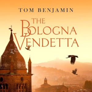 The Bologna Vendetta: A breathtakingly gripping Italian crime thriller