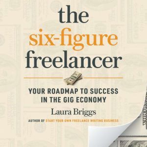 The SixFigure Freelancer, Laura Briggs