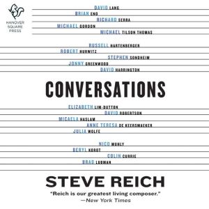 Conversations, Steve Reich