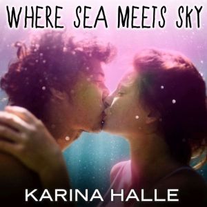 Where Sea Meets Sky, Karina Halle