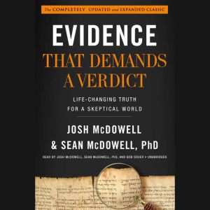 Evidence That Demands a Verdict, Josh McDowell Sean McDowell