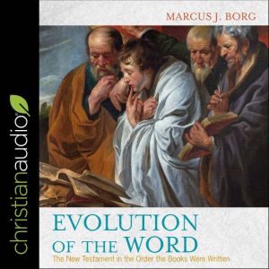 Evolution of the Word, Marcus J. Borg