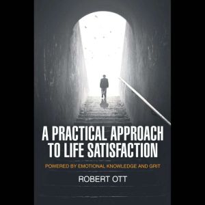 A Practical Approach to Life Satisfaction: Powered by Emotional Knowledge and Grit