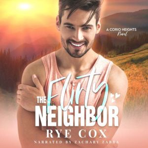 The Flirty Neighbor, Rye Cox