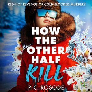 How the Other Half Kill, P. C. Roscoe
