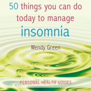 50 Things You Can Do Today to Manage ..., Wendy Green