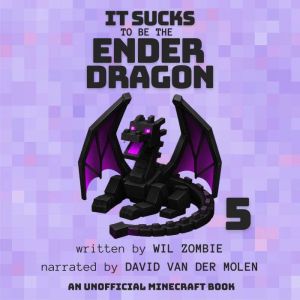 It Sucks to be the Ender Dragon 5, Wil Zombie