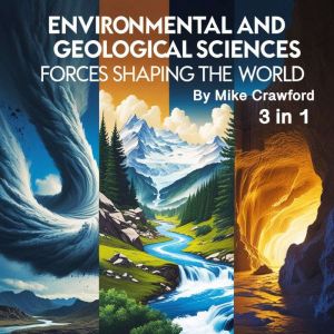 Environmental and Geological Sciences: Forces Shaping the World (3 in 1)